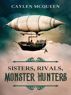 cover image of Sisters, Rivals, Monster Hunters